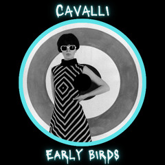 Cavalli - Early Birds