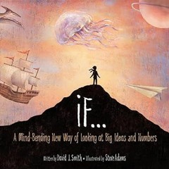 [# If: A Mind-Bending New Way of Looking at Big Ideas and Numbers PDF - KINDLE - eBook If: A Mi