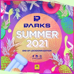 @ITSDJPARKS - SUMMER 2021 MIX | INSTAGRAM @ITSDJPARKS