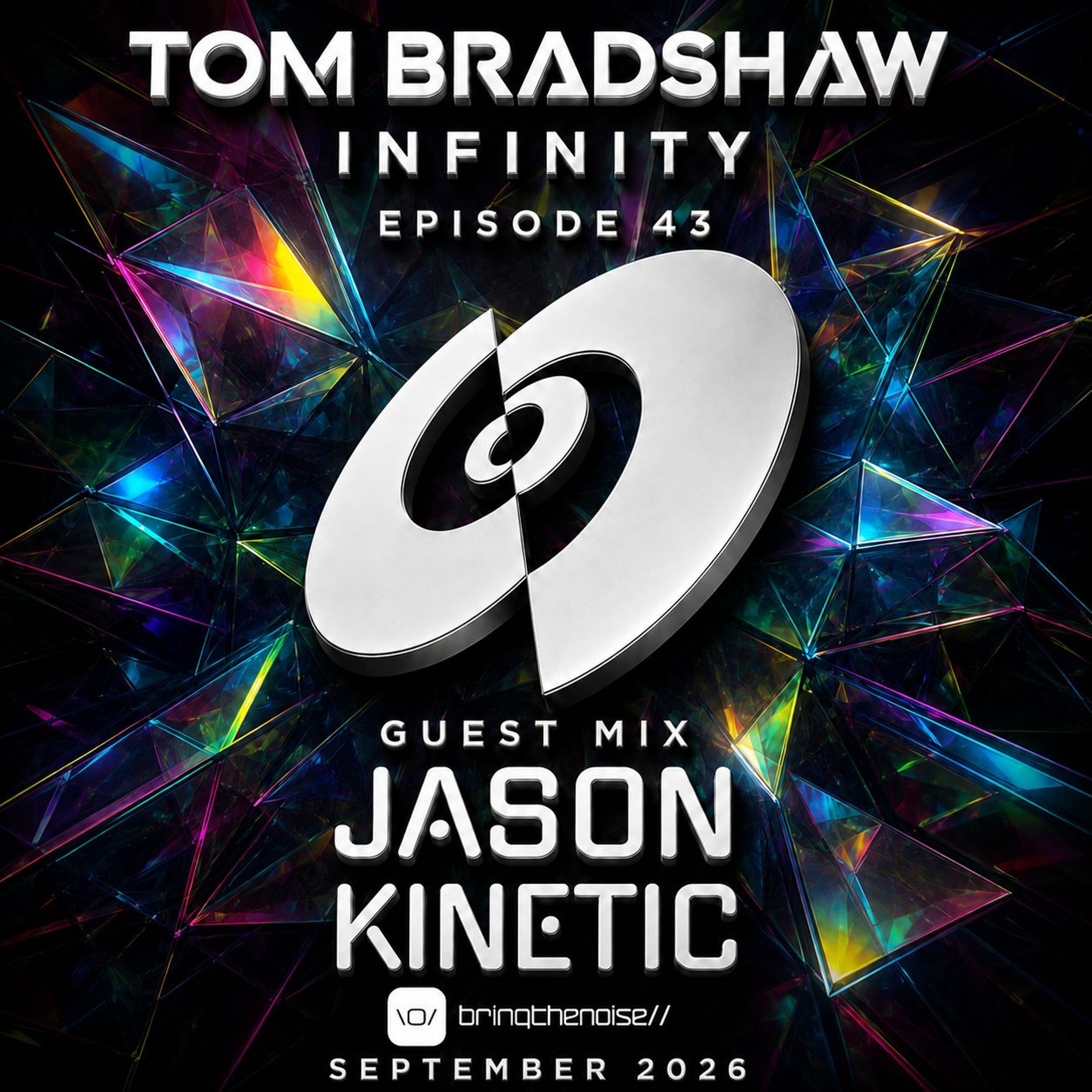 Tom Bradshaw - Infinity Episode 43, Guest Mix: Jason Kinetic [September 2026] episode artwork