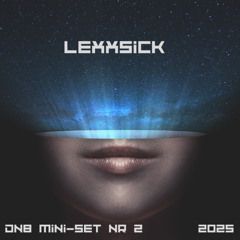 Lexxsick - DnB mini-set nr 2 (my new tracks mixed)