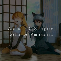 [VA] ASIA-2 Singer (Jap.) Lofi Chill & Ambient | Q2 (178)