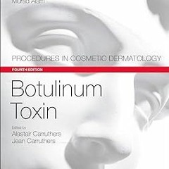 ~Read~[PDF] Botulinum Toxin: Procedures in Cosmetic Dermatology Series - Alastair Carruthers MA