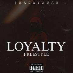 LOYALTY (yea yea) - SHADAYAWAR