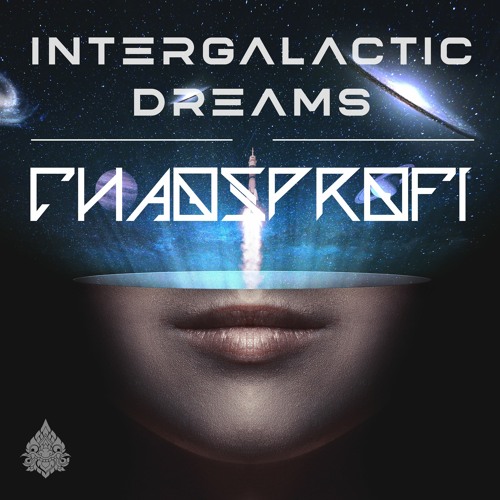 Chaosprofi - Intergalactic Dreams ★ Free Download ★ by Psy Recs 🕉