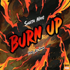 Shotta Mani Burn Up Prod.by Sampa