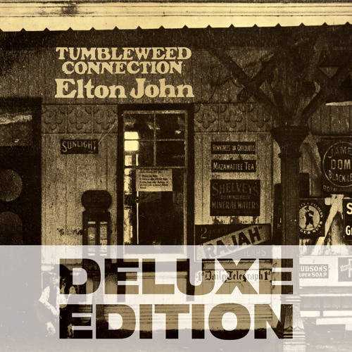 Stream Elton John | Listen to Tumbleweed Connection (Deluxe 