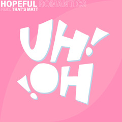 UH OH (ft. That's Matt)
