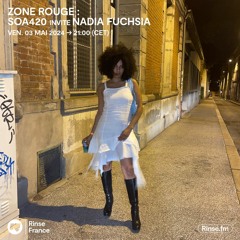 Zone Rouge : Soa420 invite Nadia Fuchsia - 03 Mai 2024
