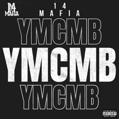 14 Mafia - YMCMB