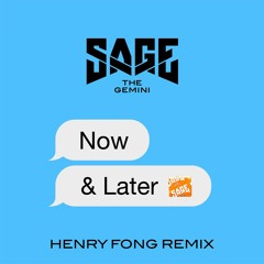 Now and Later (Henry Fong Remix)