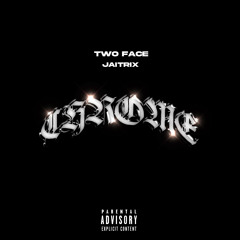 Jaitrix x TwoFace-Chrome