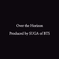Over the Horizon by SUGA