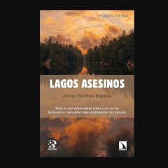 PDF 📕 Lagos asesinos: Todo lo que debes saber sobre uno de los fenómenos naturales más enigmáticos