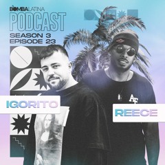 BL PODCAST 2022 • 23 • DJ IGORITO & MC REECE