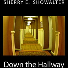 Read KINDLE 📩 Down the Hallway: The story of one woman's journey with Dissociative I