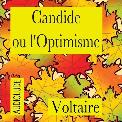 Stream Alain Couchot | Listen to Candide ou l'Optimisme, Voltaire (Livre  audio) playlist online for free on SoundCloud