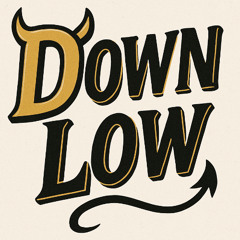 Down Low