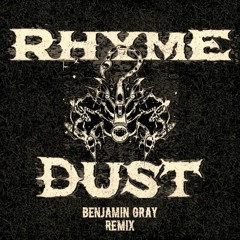 Rhyme Dust (Benjamin Gray Remix) FREE DOWNLOAD