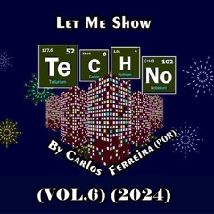 Let Me Show Techno By Carlos Ferreira (POR) (VOL.6) (2024)