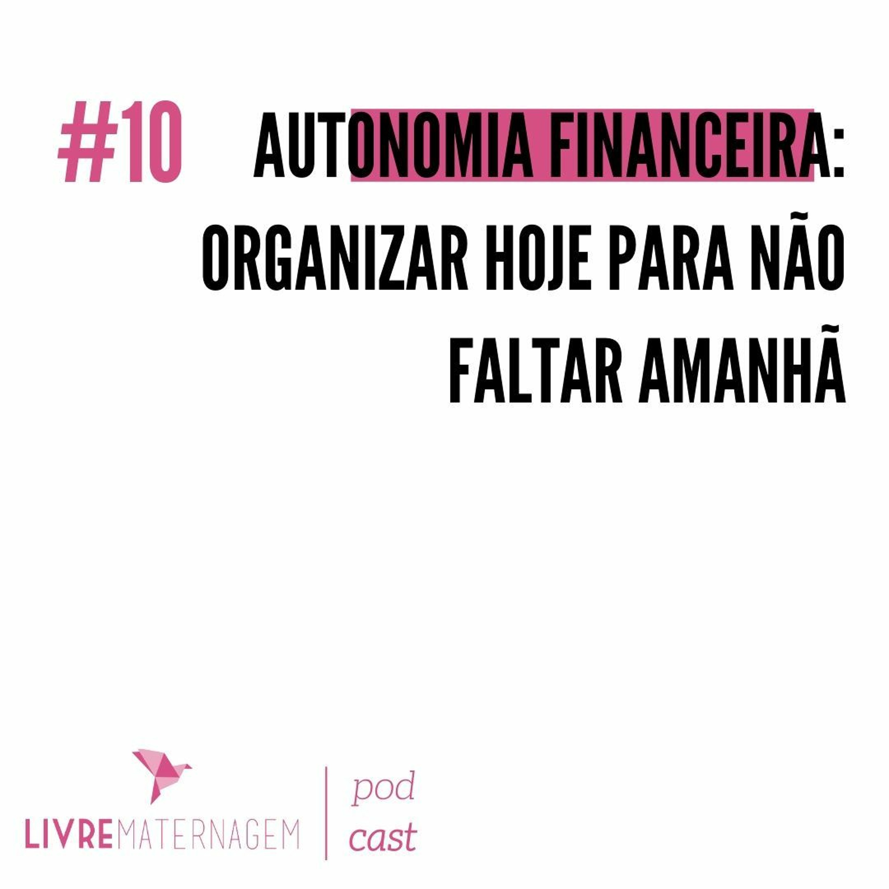 EP10 Autonomia Financeira