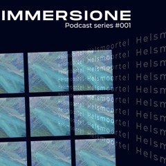Helsmoortel - Immersione Podcast Series #001