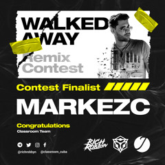 Walked Away(MARKEZC Remix)