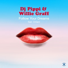 DJ Pippi & Willie Graff - Follow Your Dreams (ft. Chilani) [Extended Mix] - s0568