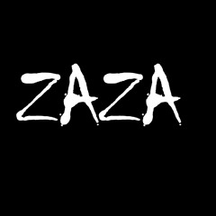Zaza - What!!