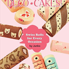 [Download] PDF ✓ Deco Cakes!: Swiss Rolls for Every Occasion by  Junko KINDLE PDF EBO