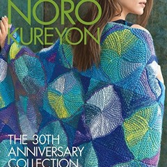 [Read] EBOOK 🧡 Noro Kureyon: The 30th Anniversary Collection (Knit Noro Collection)