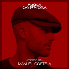 Episode 175 with MANUEL COSTELA