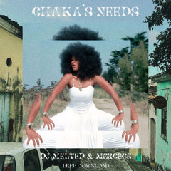 Chaka's needs (free download)