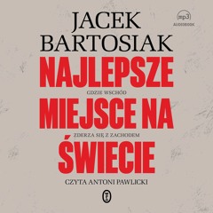 Jacek Bartosiak - "Najlepsze miejsce na świecie" - czyta Antoni Pawlicki