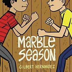 READ [PDF EBOOK EPUB KINDLE] Marble Season by  Gilbert Hernandez 🖌️