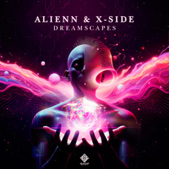 Alienn & X-Side - Dreamscapes | Out September 9th