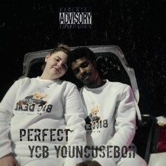 Ycb Youncuseboii Perfect