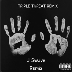 J Swave - Triple Threat Remix  (K trap and Headie One Ft Clavish Remix)