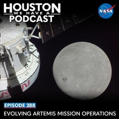 Houston We Have a Podcast: Evolving Artemis Mission Operations