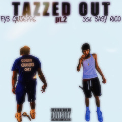 Tazzed Out Pt.2 (Feat. Fyb Giuseppe)