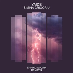 02 - YAIDE. Simina Grigoriu - Spring Storm (Katy Rise Remix)