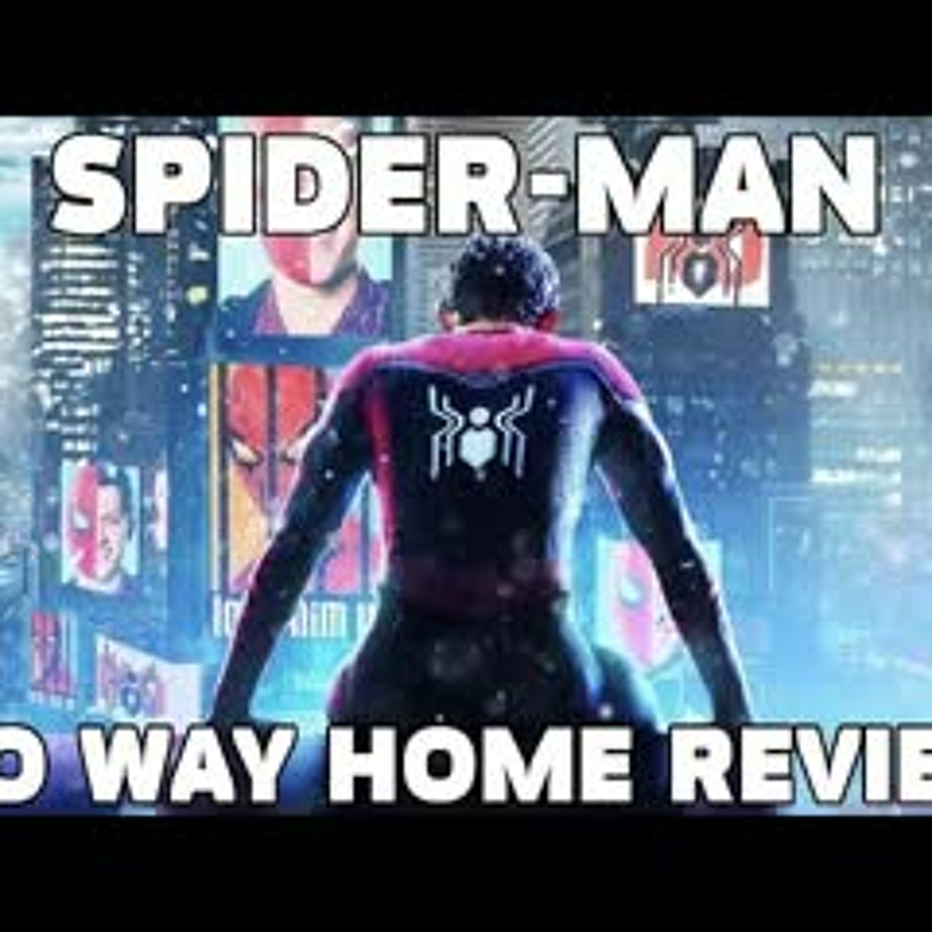 Spider-Man No Way Home Review - Into The Spider- Franchise Multi-Verse