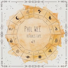 Phil Weé - Rituals Tape •24