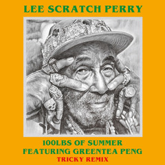 Lee "Scratch" Perry and Greentea Peng - 100lbs of Summer