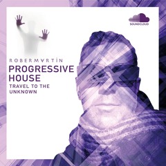 Progressive House • The unknown travel