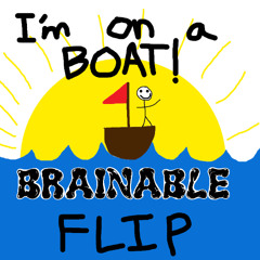 I'm On A Boat (Brainable Flip) (Free Download)