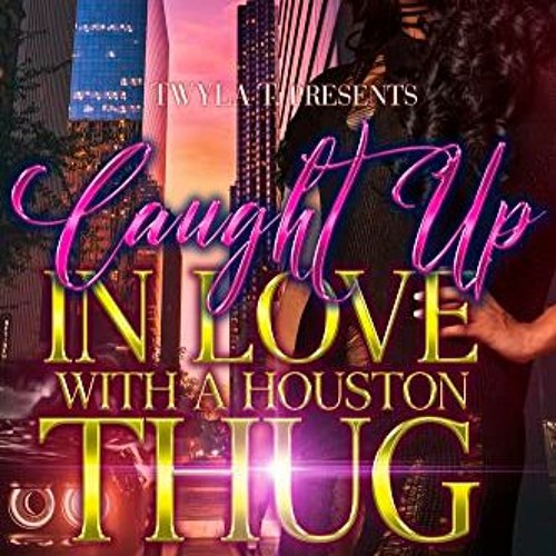READ EPUB 📒 Caught Up In Love With A Houston Thug: Standalone by  Malicia Bond [PDF