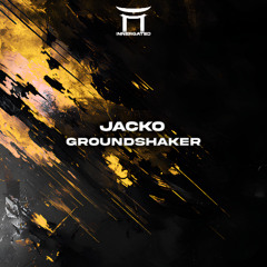 JACKO - GROUNDSHAKER