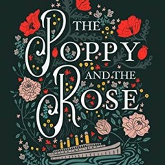 [GET] PDF 🗂️ The Poppy and the Rose by  Ashlee Cowles PDF EBOOK EPUB KINDLE