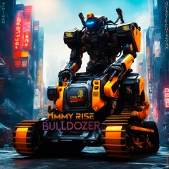 Timmy Rise - Bulldozer